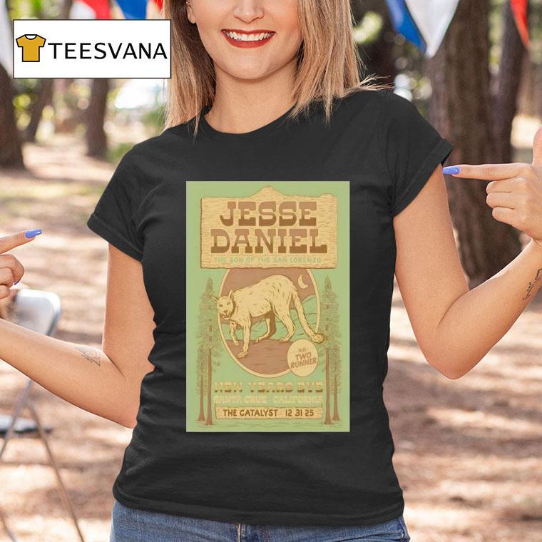 Jesse Daniel The Son Of The San Lorenzo Was Tow Runner New Years Eve Santa Cruz California T Shirt Jesse Daniel The Son Of The San Lorenzo Was Tow Runner New Years Eve Santa Cruz California T Shirt