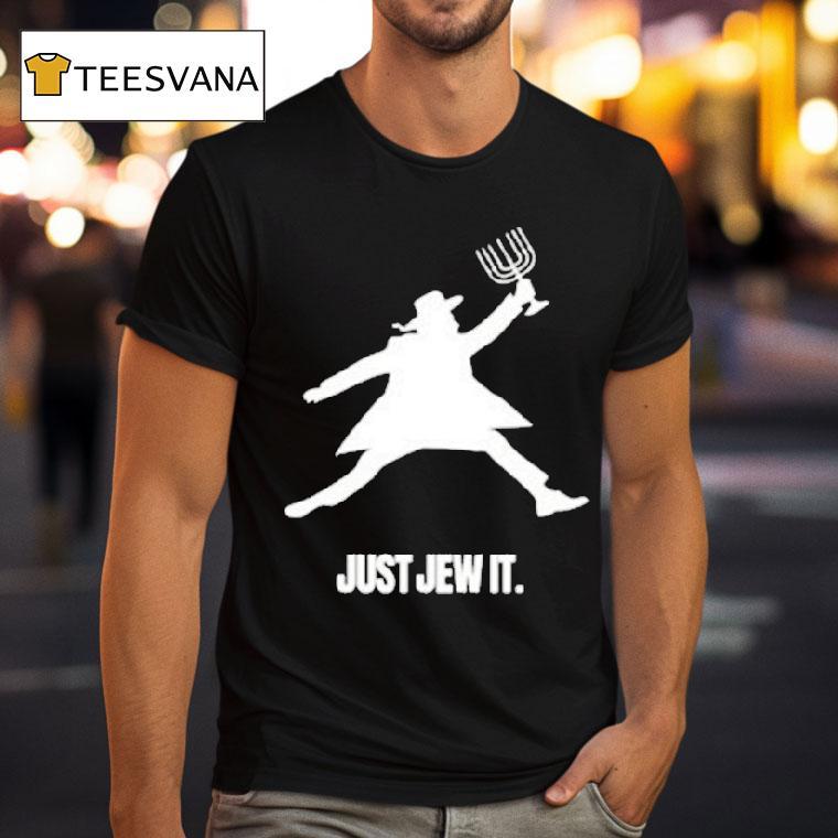 Just Jew I T Shirt Just Jew I T Shirt