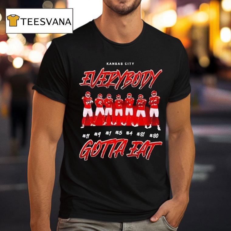 Kansas City Chiefs Everybody Gotta Ea T Shirt Kansas City Chiefs Everybody Gotta Ea T Shirt