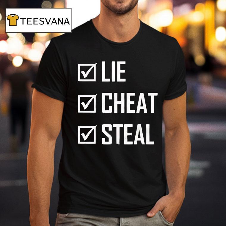 Lie Cheat Steal Confidence Statement Rebel Spiri T Shirt Lie Cheat Steal Confidence Statement Rebel Spiri T Shirt