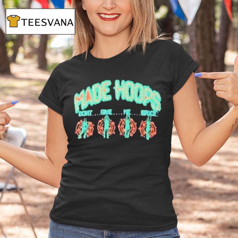 Made Hoops Don T Give Me Space T Shirt Made Hoops Don T Give Me Space T Shirt