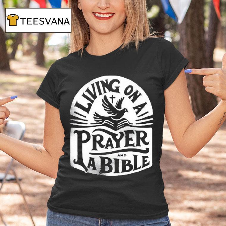 Megan Woods Living On A Prayer And A Bible T Shirt Megan Woods Living On A Prayer And A Bible T Shirt