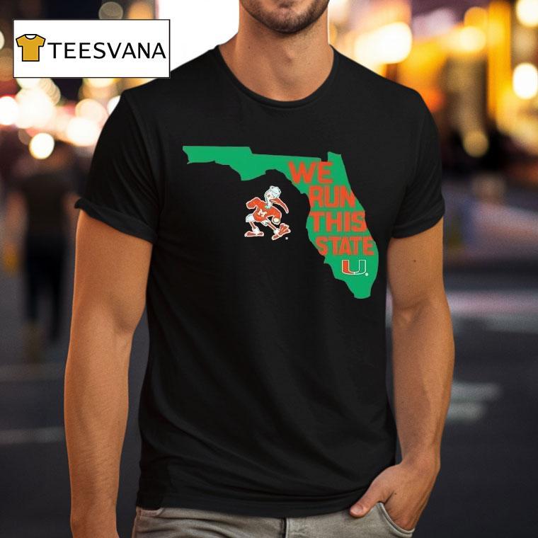 Miami Hurricanes We Run This State Florida Map T Shirt Miami Hurricanes We Run This State Florida Map T Shirt