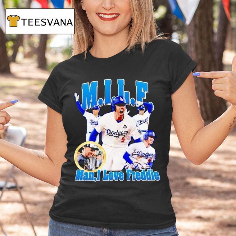 Milf Man I Love Freddie Los Angeles Dodgers T Shirt Milf Man I Love Freddie Los Angeles Dodgers T Shirt