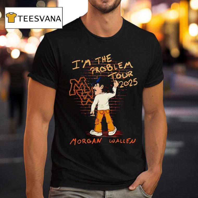 Morgan Wallen I M The Problem Tour T Shirt Morgan Wallen I M The Problem Tour T Shirt