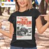 Morgan Wallen I M The Problem Tour North America T Shirt