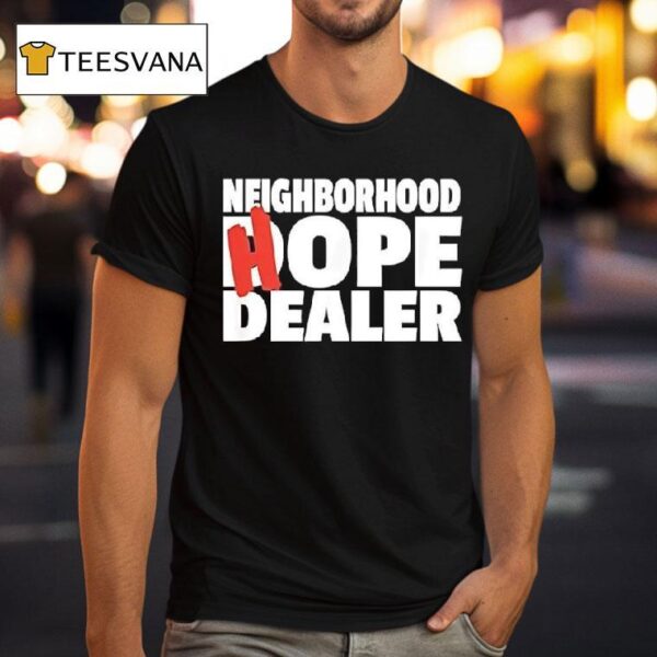 Neighborhood Hope Dealer T Shirt