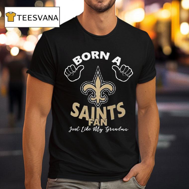 Nfl New Orleans Saints Born A Fan Just Like My Grandma Logo T Shirt Nfl New Orleans Saints Born A Fan Just Like My Grandma Logo T Shirt