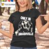 Only In Smashville T Shirt