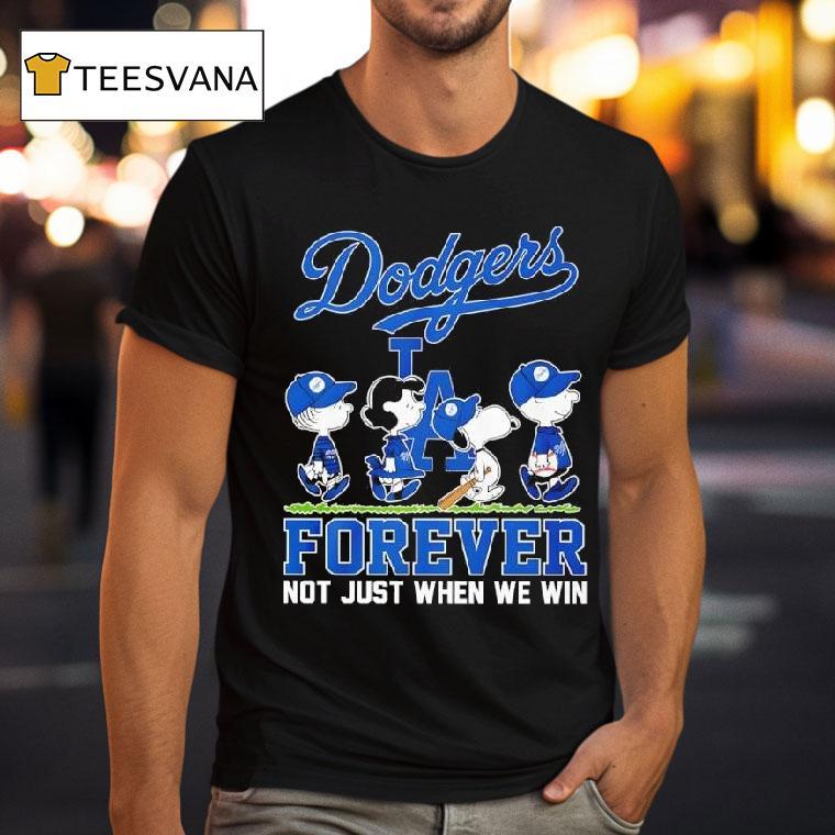 Peanuts Los Angeles Dodgers Forever Not Just When We Win T Shirt Peanuts Los Angeles Dodgers Forever Not Just When We Win T Shirt