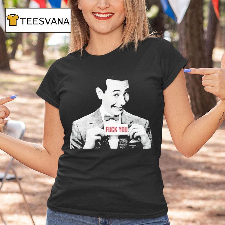 Pee Wee Herman Fuck You T Shirt Pee Wee Herman Fuck You T Shirt