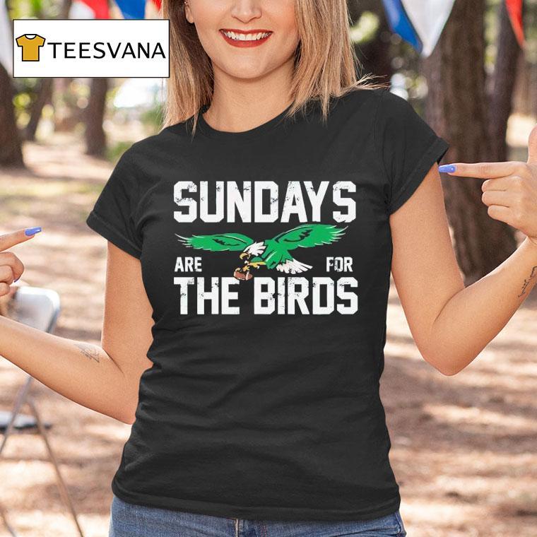 Philadelphia Football Sundays Are For The Birds T Shirt Philadelphia Football Sundays Are For The Birds T Shirt