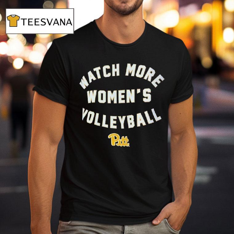 Pitt Panthers Watch More Womens Volleyball T Shirt Pitt Panthers Watch More Womens Volleyball T Shirt