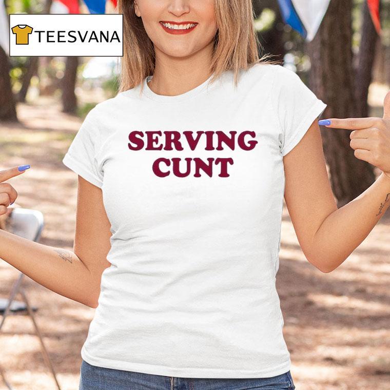 Pottymouthpollyanna Serving Cun T Shirt Pottymouthpollyanna Serving Cun T Shirt