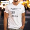 Protect The Dolls T Shirt