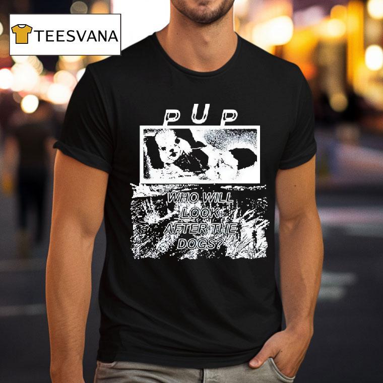 Pup The Desolation Of Dog T Shirt Pup The Desolation Of Dog T Shirt