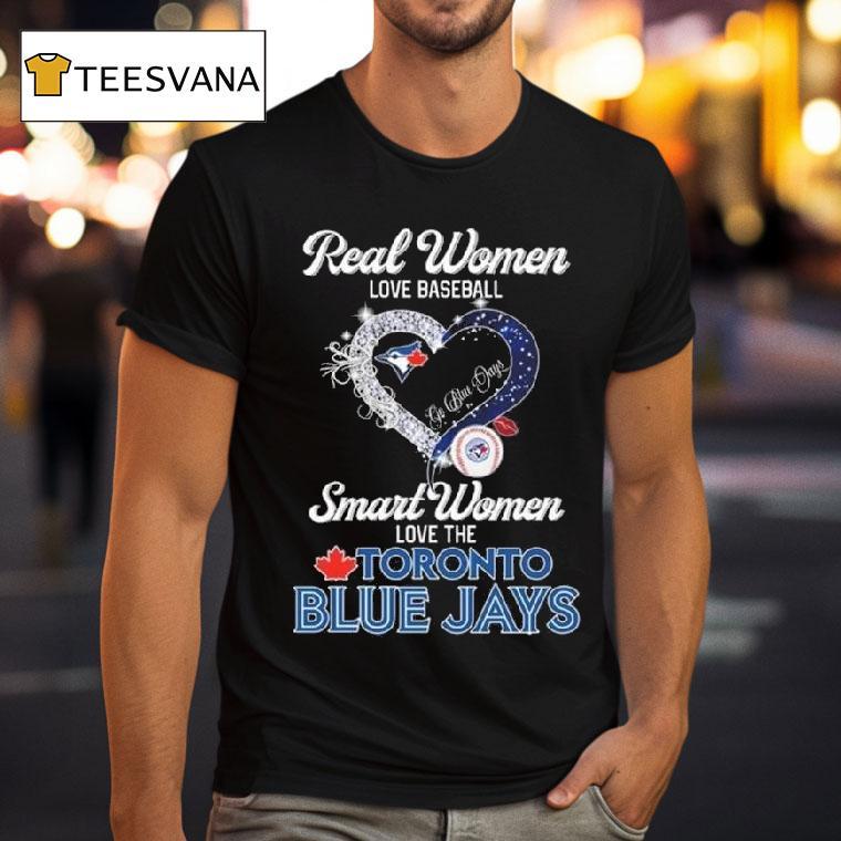 Real Women Love Baseball Smart Women Love The Toronto Blue Jays Go Blue Jays Diamond Heart T Shirt Real Women Love Baseball Smart Women Love The Toronto Blue Jays Go Blue Jays Diamond Heart T Shirt