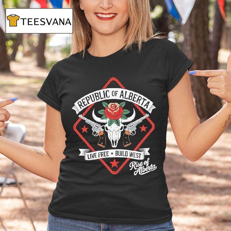 Republic Of Alberta Live Free Build West Gunslinger T Shirt Republic Of Alberta Live Free Build West Gunslinger T Shirt