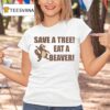 Save A Tree Eat A Beaver Squirrel T Shirt