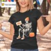 Skeleton Halloween With Pumpkin Still Protesting Unfortunatel T Shirt