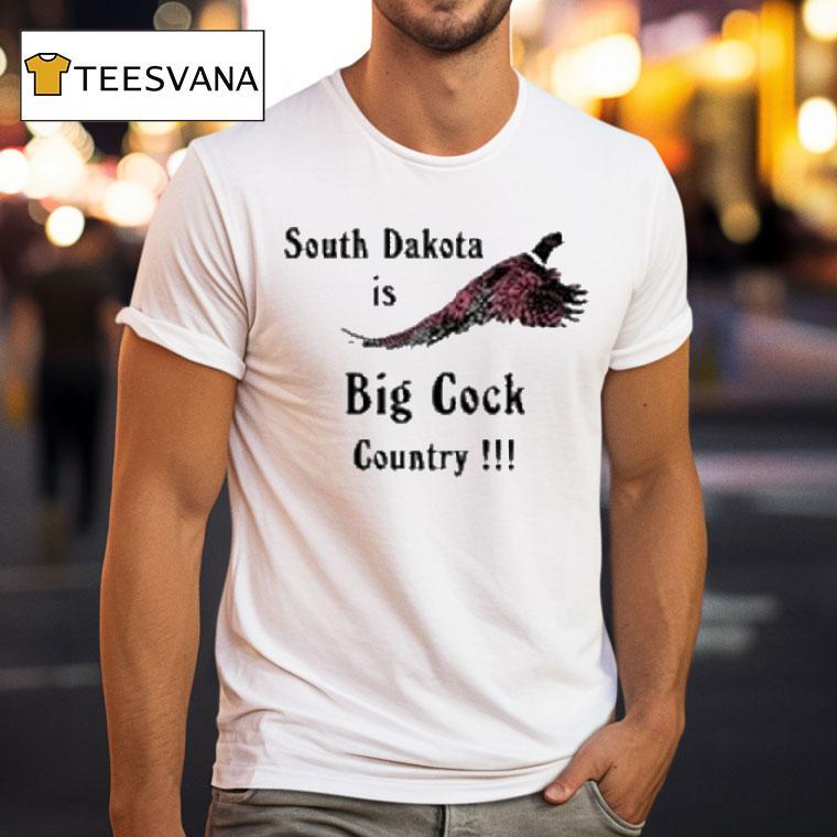 South Dakota Is Big Cock Country Pheasant Bird T Shirt South Dakota Is Big Cock Country Pheasant Bird T Shirt