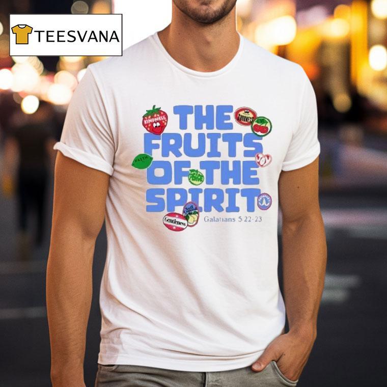 The Fruits Of The Spirit Galatians T Shirt The Fruits Of The Spirit Galatians T Shirt