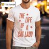 The Life Of A Cat Lady T Shirt