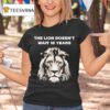 The Lion Doesn T Wait Years T Shirt
