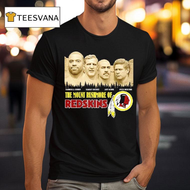 The Mount Rushmore Of Washington Redskins Are Darrell Green Sammy Baugh Art Monk John Riggins T Shirt The Mount Rushmore Of Washington Redskins Are Darrell Green Sammy Baugh Art Monk John Riggins T Shirt