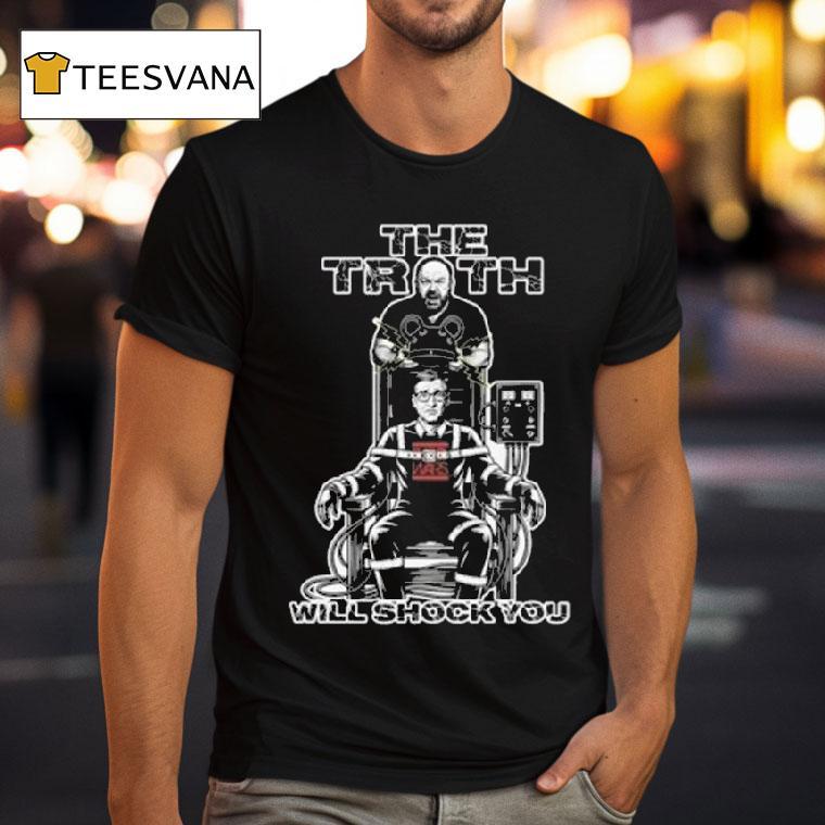 The Truth Will Shock You T Shirt The Truth Will Shock You T Shirt