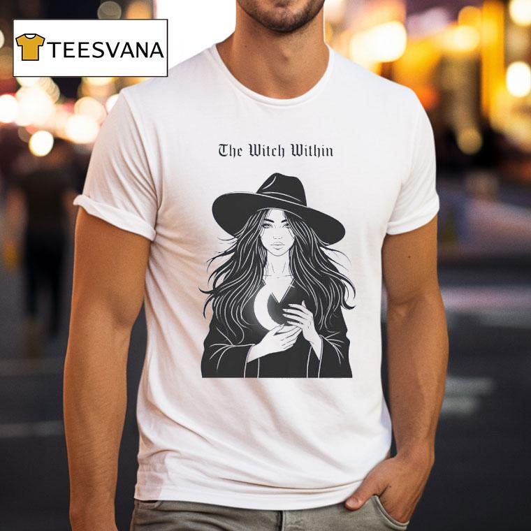 The Witch Within Halloween T Shirt The Witch Within Halloween T Shirt