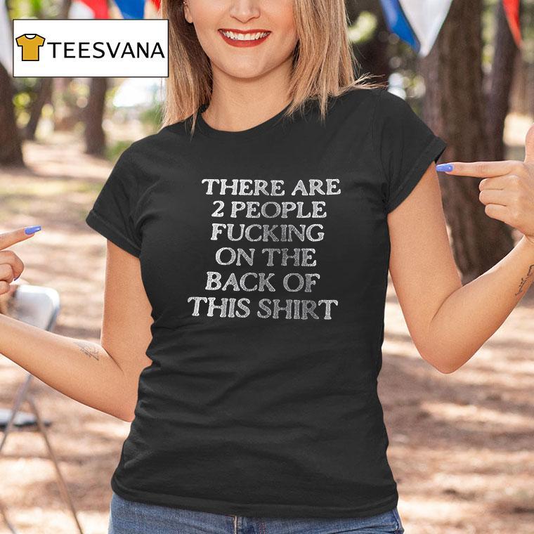 There Are People Fucking On The Back Of This Just Kidding Believe In Jesus Funny T Shirt There Are People Fucking On The Back Of This Just Kidding Believe In Jesus Funny T Shirt