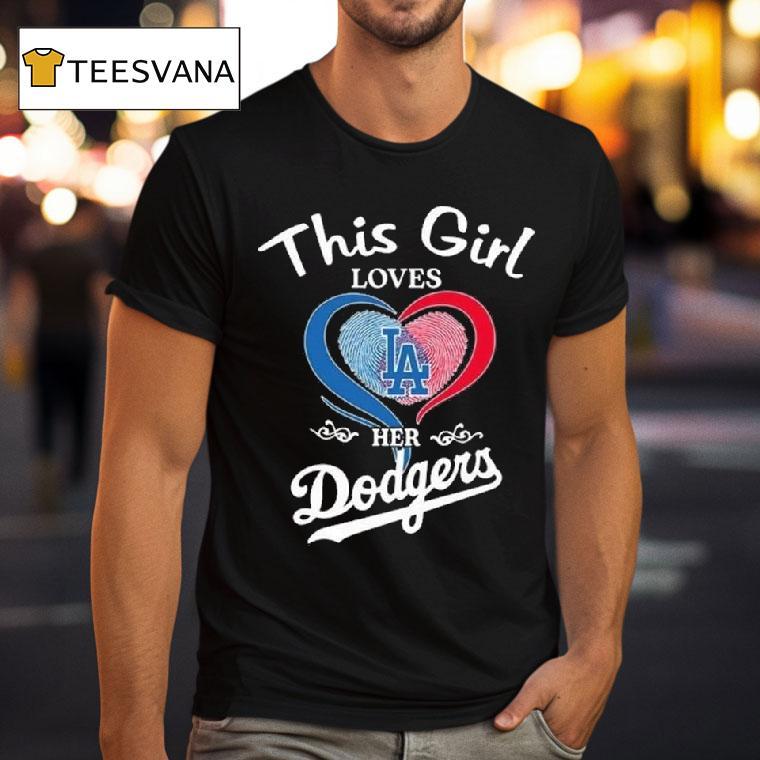 This Girl Loves Her Los Angeles Dodgers T Shirt This Girl Loves Her Los Angeles Dodgers T Shirt