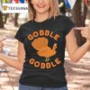 Turkey Gobble Gobble T Shirt