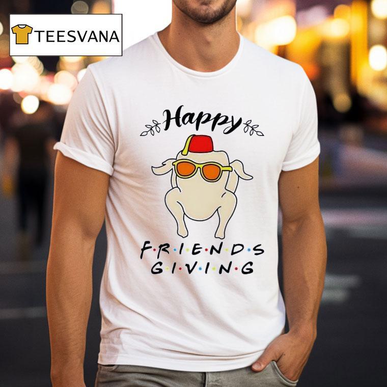 Turkey Happy Friendsgiving T Shirt Turkey Happy Friendsgiving T Shirt
