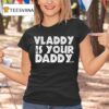 Vladimir Guerrero Jr Vladdy Is Your Daddy T Shirt