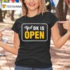 Yes Dk Is Open T Shirt