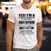 Yes I M A Dumfuck Girlfriend But Not Yours Junkie Boyfriend T Shirt