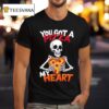 You Got A Pizza My Heart Skeleton T Shirt