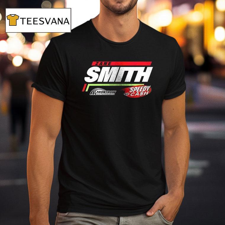 Zane Smith Front Row Motorsports Speedy Cash Car Graphite T Shirt Zane Smith Front Row Motorsports Speedy Cash Car Graphite T Shirt