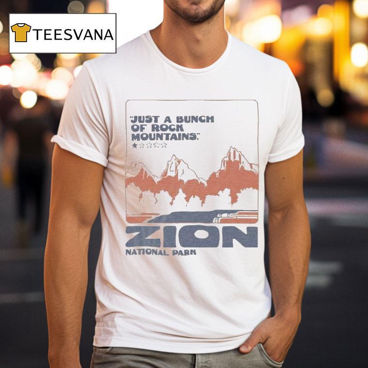 Zion National Park Just A Bunch Of Rock Mountans Star Review T Shirt Zion National Park Just A Bunch Of Rock Mountans Star Review T Shirt