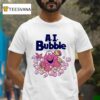 Ai Bubble Is Gonna Pop T Shirt