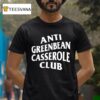 Anti Greenbean Casserole Club T Shirt