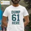 Big Dumper Cal Raleigh S Dump Here Seattle Mariners T Shirt