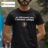 Bitcoin Logo My Retirement Plan Is Societal Collapse T Shirt