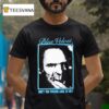Blue Velvet Don T You Fucking Look At Me Movie David Lynch T Shirt