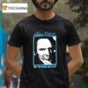 Blue Velvet Movie David Lynch Don T You Fucking Look At Me T Shirt