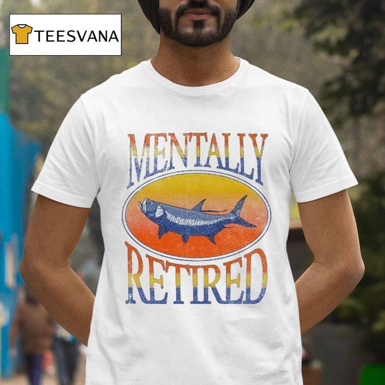 Brian Kelley Mentally Retired Fish T Shirt Brian Kelley Mentally Retired Fish T Shirt