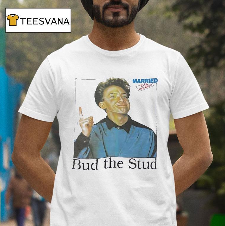 Bud The Stud Married With Children T Shirt Bud The Stud Married With Children T Shirt