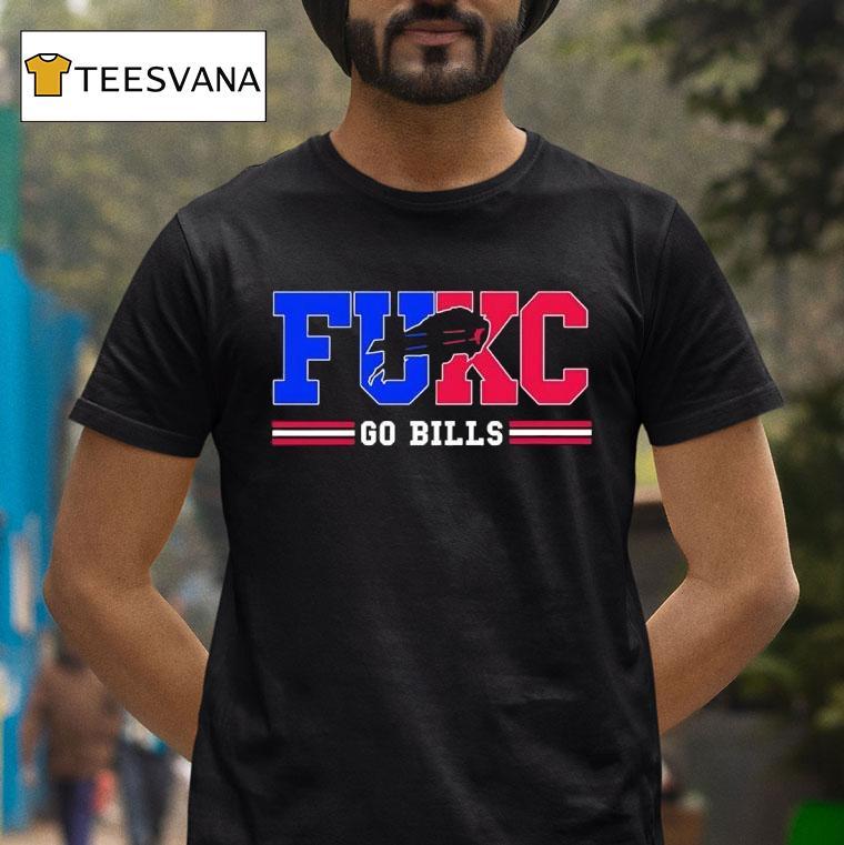 Buffalo Bills Fck Kc Chiefs Go Bills T Shirt Buffalo Bills Fck Kc Chiefs Go Bills T Shirt